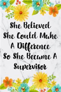 She Believed She Could Make A Difference So She Became A Supervisor