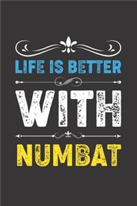 Life Is Better With Numbat