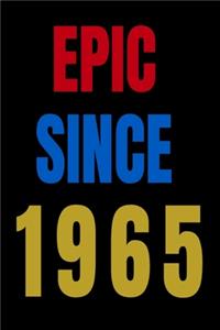 Epic Since 1965 Notebook Birthday Gift For Women/Men/Boss/Coworkers/Colleagues/Students/Friends.
