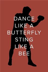 Dance Like A Butterfly Sting Like A Bee - Boxing Notebook