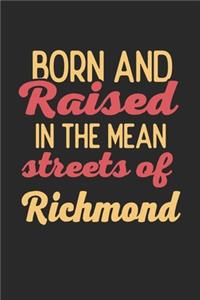 Born And Raised In The Mean Streets Of Richmond