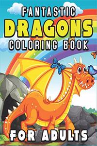 Fantastic Dragons Coloring Book for Adults