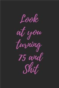 look at you turning 75 and shit pinky