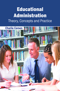 Educational Administration: Theory, Concepts and Practice