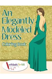 Elegantly Modeled Dress Coloring Book