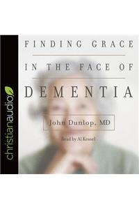 Finding Grace in the Face of Dementia