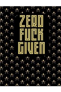 Zero Fuck Given