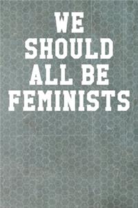 We Should All Be Feminists