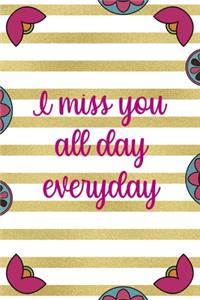 I Miss You All Day Everyday