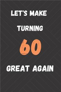 Let's Make Turning 60 Great Again