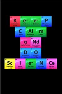 Keep Calm And Do Science
