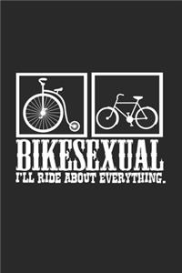 Bikesexual I'll ride everything: 6x9 Bicycle - dotgrid - dot grid paper - notebook - notes