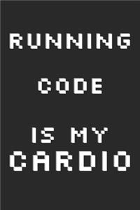 Running Code Is My Cardio