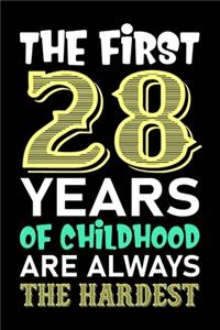 The First 28 Years Of Childhood Are Always The Hardest