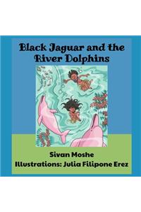 Black Jaguar and the River Dolphins