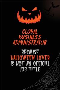 Global Business Administrator Because Halloween Lover Is Not An Official Job Title