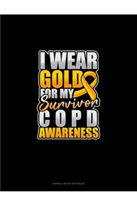 I Wear Gold For My Survivor COPD Awareness
