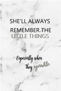 She'll Always Remember The Little Things Especially When They Sparkle: Notebook Journal Composition Blank Lined Diary Notepad 120 Pages Paperback White Marmol Diamonds