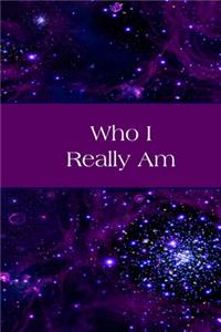 Who I Really Am