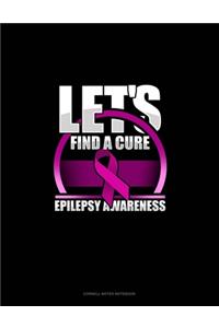 Let's Find A Cure Epilepsy Awareness