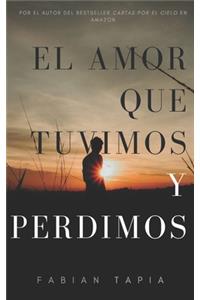 El amor que tuvimos y perdimos