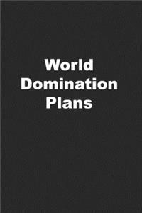 World Domination Plans