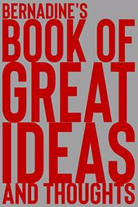 Bernadine's Book of Great Ideas and Thoughts