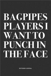 Bagpipes Players I Want To Punch In The Face