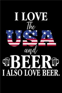 I Love The USA And Beer I Also Love Beer
