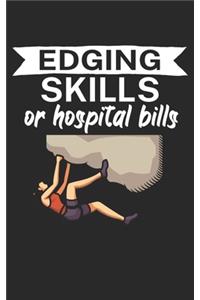 Edging skills or hospital bills