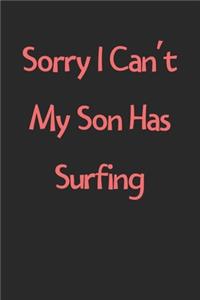 Sorry I Can't My Son Has Surfing