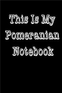 This Is My Pomeranian Notebook