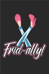 Frid-ally!