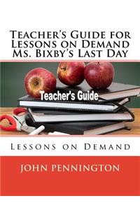 Teacher's Guide for Lessons on Demand Ms. Bixby's Last Day