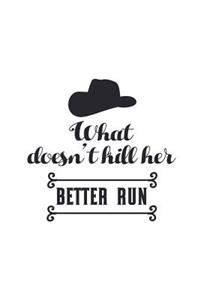 What Doesn't Kill Her Better Run