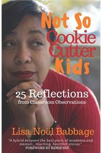 Not So Cookie Cutter Kids