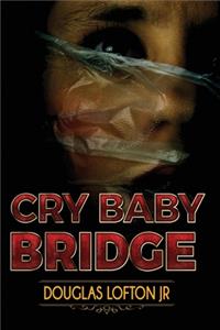 Cry Baby Bridge