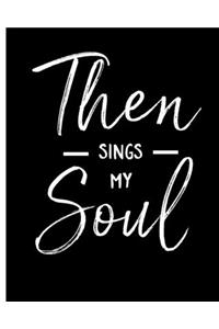 Then Sings My Soul