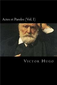 Actes et Paroles (Vol. I) (French Edition)
