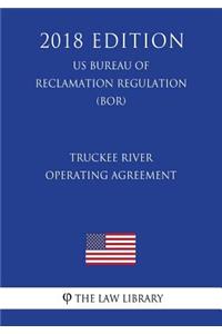 Truckee River Operating Agreement (US Bureau of Reclamation Regulation) (BOR) (2018 Edition)