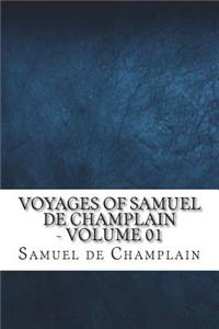Voyages of Samuel De Champlain - Volume 01