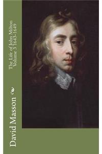 The Life of John Milton Volume 3 1643-1649
