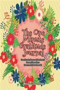 The One Minute Gratitude Journal