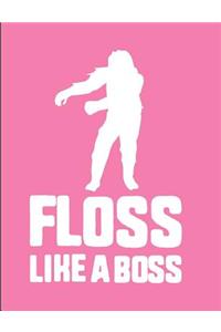 Floss Like A Boss