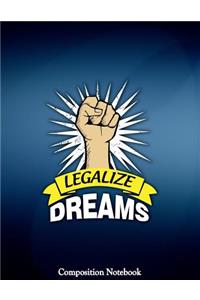 Legalize Dreams Composition Notebook