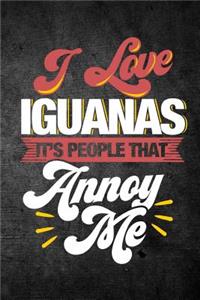 I Love Iguanas It's People That Annoy Me
