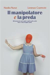 Il Manipolatore E La Preda