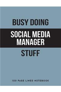 Busy Doing Social Media Manager Stuff