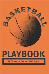 Basketball Playbook Keep Your Eye on the Ball