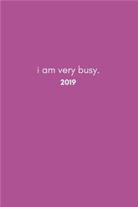 I Am Very Busy 2019